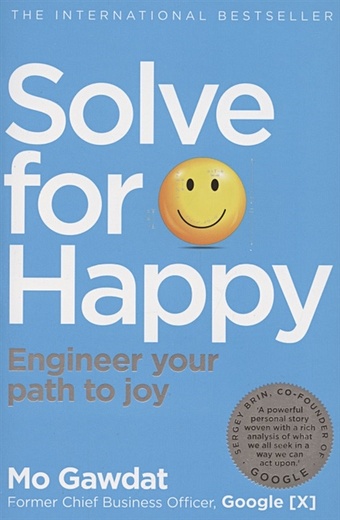 Gawdat M. Solve for Happy: Engineer your path to joy gawdat mo solve for happy engineer your path to joy