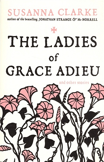 Clarke S. The Ladies of Grace Adieu and Other Stories clarke susanna the ladies of grace adieu and other stories