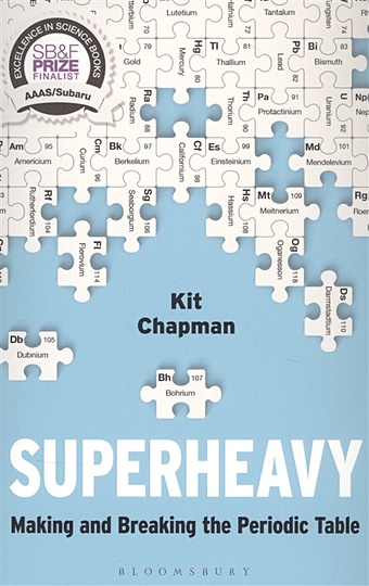 Chapman K. Superheavy chapman kit superheavy making and breaking the periodic table