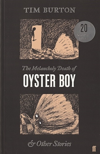 Burton T. The Melancholy Death of Oyster Boy & Other Stories burton jessie medusa the girl behind the myth