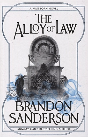 Sanderson B. The Alloy of Law цена и фото