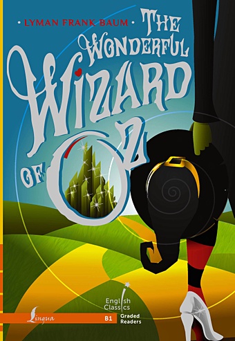 Баум Лаймен Фрэнк The Wonderful Wizard of Oz. B1 баум лаймен фрэнк лаймен the wonderful wizard of oz
