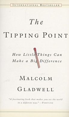 Gladwell M. The Tipping Point. How little Things Can Make a Big Difference gladwell malcolm the bomber mafia a tale of innovation and obsession