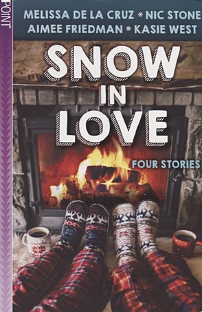 Cruz M., Stone N., Friedman A., West K. Snow in Love. Four Stories de la cruz melissa the thirteenth fairy