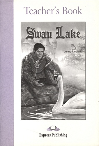 цена Dooley J. Swan Lake. Teacher`s Book