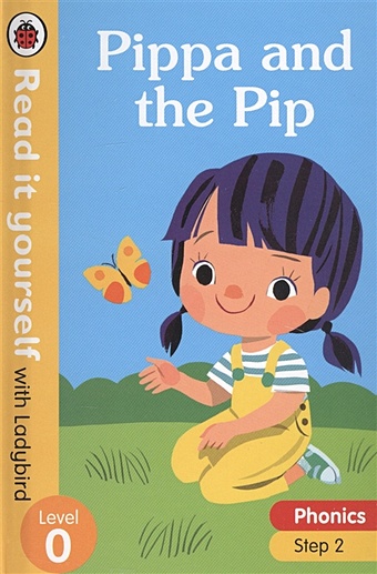 Baker C. Pippa and the Pip. Read it yourself with Ladybird. Level 0. Step 2 baker catherine pippa and the pip level 0 step 2