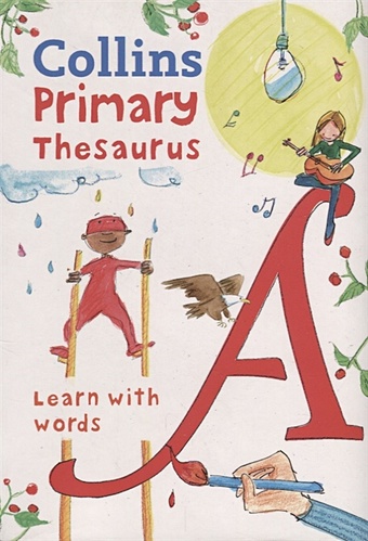 Collins Primary Thesaurus. Learn with words collins school thesaurus in colour