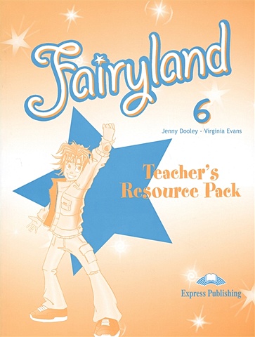 Dooley J., Evans V. Fairyland 6. Teacher`s Resource Pack evans v dooley j fairyland a teacher s resourse pack