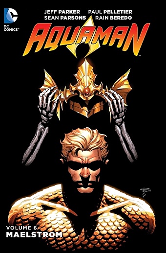 Parker J. Aquaman. Volume 6. Maelstrom