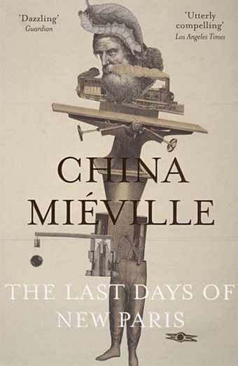 Mieville C. The Last Days of New Paris mieville c three moments of an explosion stories м mieville