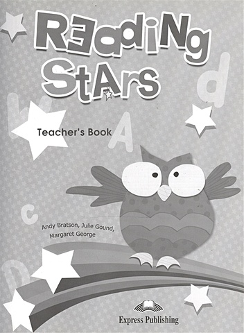 Bratson A., Gound J., George M. Reading Stars. Teacher s Book reading stars pupil s book