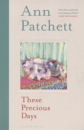 Patchett A. These Precious Days patchett ann tom lake