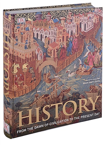 history from the dawn of civilization to the present day Hart-Davis A. (ed.) History: From the Dawn of Civilization to the Present Day