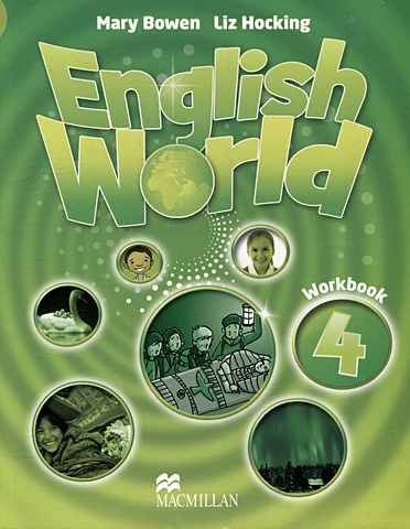 Bowen M., Hocking L. English World 4. Workbook bowen m hocking l english world 1 workbook на английском языке