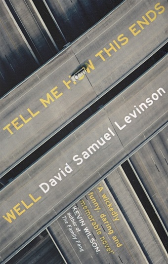 Levinson D. Tell Me How This Ends Well  levinson david samuel tell me how this ends well