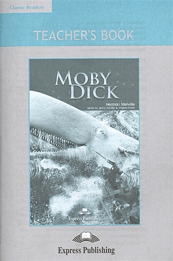 цена Мелвилл Герман Moby Dick. Teacher s Book