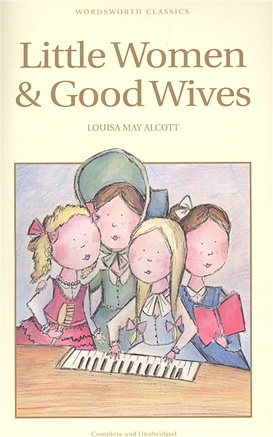 Alcott L. Little Women & Good Wives alcott l little women мягк alcott l вбс логистик