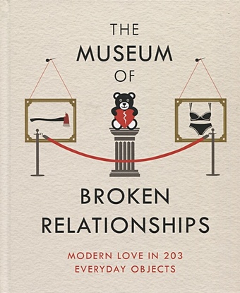 Vistica O., Grubisic D. The Museum of Broken Relationships buchan elizabeth the museum of broken promises