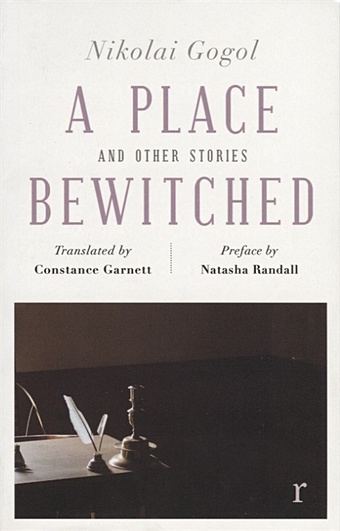 Gogol N. A Place Bewitched and Other Stories gogol nikolai the nose