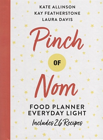 kate a featherstone k laura d pinch of nom food planner everyday light Kate A., Featherstone K., Laura D. Pinch of Nom Food Planner: Everyday Light