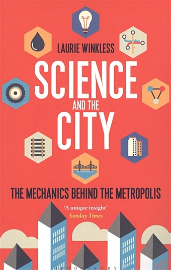 Winkless L. Science and the City: The Mechanics Behind the Metropolis cities in motion us cities