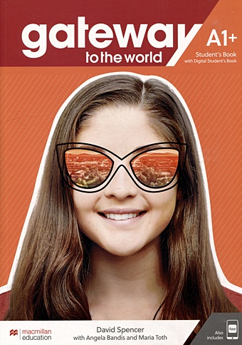 Spencer D. Gateway to the World A1+. Students Book with Digital Students Book+App