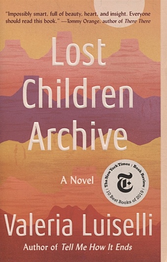 Luiselli V. Lost Children Archive luiselli valeria lost children archive