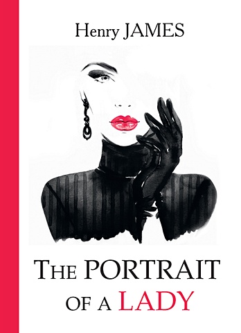 James H. The Portrait of a Lady = Женский портрет: роман на англ.яз джеймс генри женский портрет