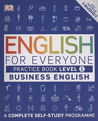 English for Everyone Business English Practice Book Level 1: A Complete Self-Study Programme english for everyone course book level 2 beginner a complete self study programme