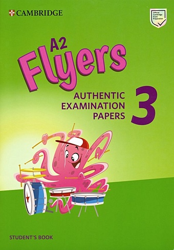 A2 Flyers 3. Authentic Examination Papers. Students Book pre a1 starters 3 answer booklet authentic examination papers