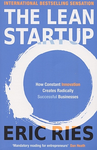 Ries E. The Lean Startup: How Constant Innovation Creates Radically Successful Businesses цена и фото