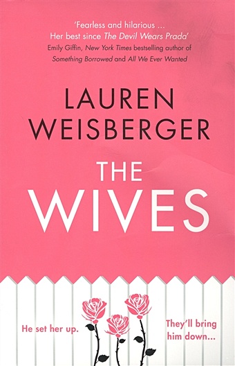 Weisberger L. The Wives вайсбергер лорен weisberger lauren the wives