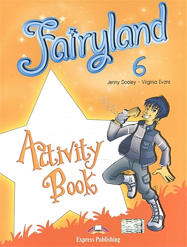 Evans V., Dooley J. Fairyland 6. Activity Book. Рабочая тетрадь evans v dooley j fairyland alphabet book