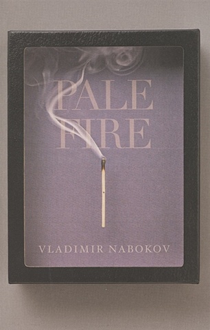 Nabokov V. Pale Fire nabokov vladimir pale fire a poem in four cantos by john shade