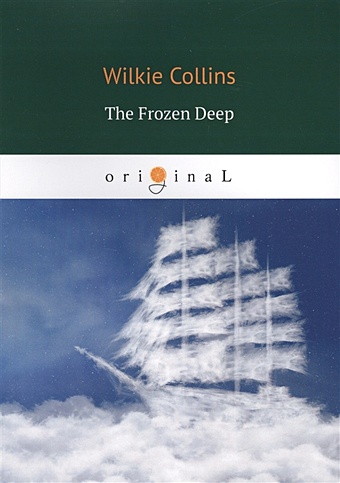Collins W. The Frozen Deep = Морозная глубина: на англ.яз memory of departure