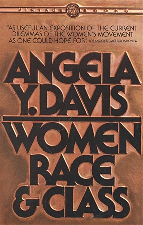 Davis A.Y. Women, Race, & Class davis angela women race