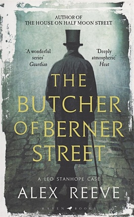 reeve alex the butcher of berner street Reeve A. The Butcher of Berner Street : A Leo Stanhope Case