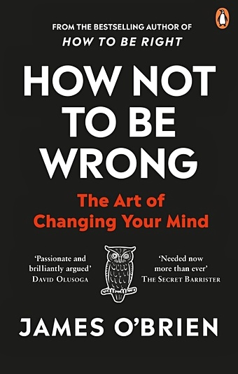 O'Brien J. How Not To Be Wrong. The Art of Changing Your Mind heller michael salzman james mine from personal space to big data how ownership shapes our lives