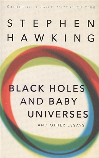 Hawking Stephen Black Holes And Baby Universes And Other hawking stephen my brief history