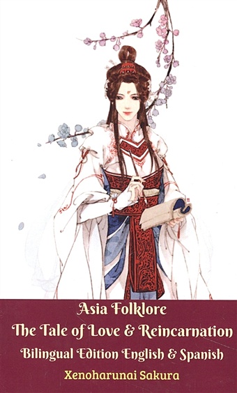 цена Asia Folklore The Tale of Love & Reincarnation Bilingual Edition English & Spanish