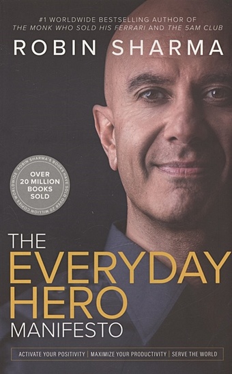 Sharma R. The Everyday Hero Manifesto the everyday hero manifesto