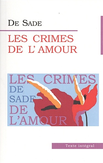 Sade M. Les Crimes de L`Amour. Преступления любви