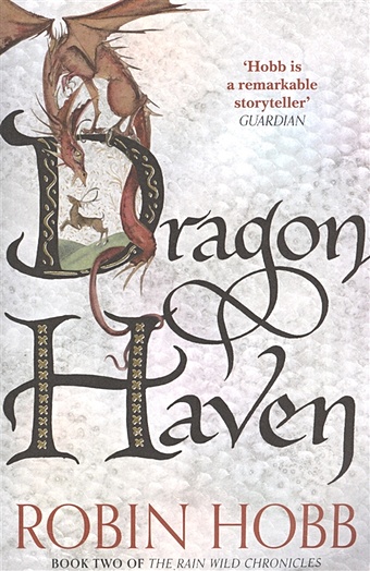 Hobb R. Dragon Haven. Book Two of The Rain Wild Chronicles