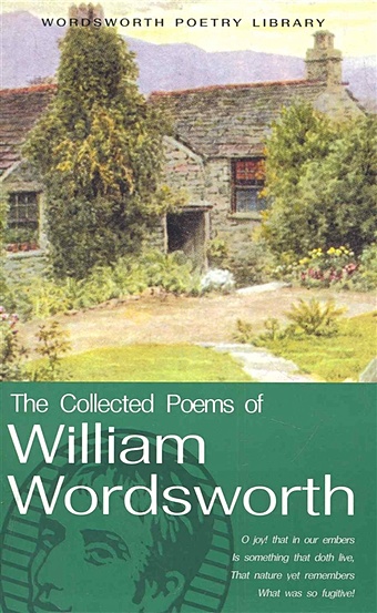 Wordsworth W. The Cоllected Poems of William Wordsworth shakespeare william киплинг редьярд джозеф wordsworth william the barefoot book of classic poems