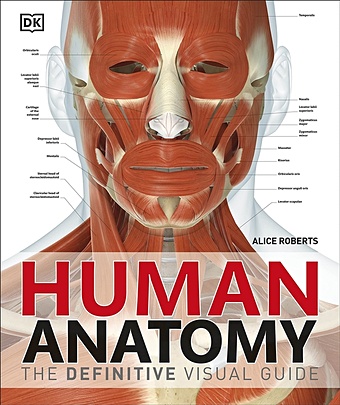 Human Anatomy roberts alice the complete human body the definitive visual guide