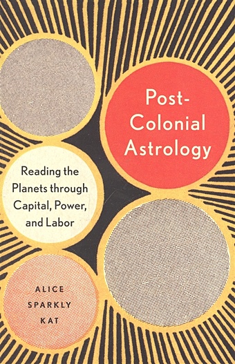 Sparks A. Postcolonial Astrology richards andrea astrology