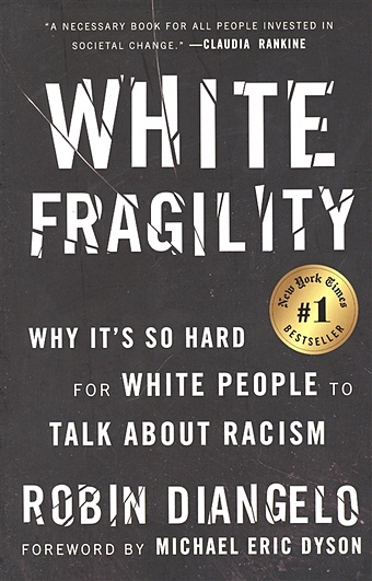 DiAngelo R. White Fragility: Why It`s So Hard for White People to Talk about Racism дианджело робин джоан white fragility why it s so hard for white people to talk about racism