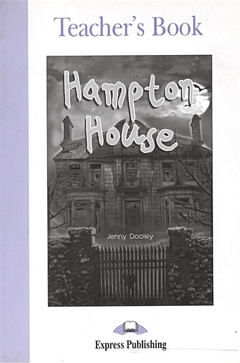 Dooley J. Hampton House. Teacher s Book house s scott k house p english ladder pupil s book 1