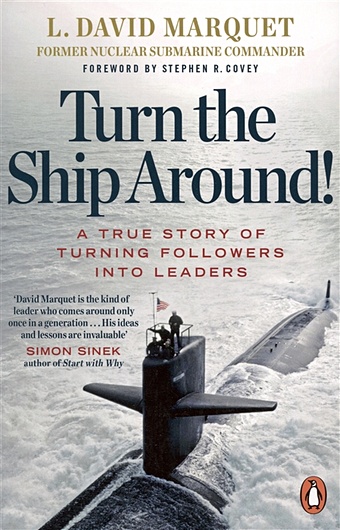 Marquet D. Turn The Ship Around! A True Story of Building Leaders by Breaking the Rules marquet l david leadership is language the hidden power of what you say and what you don t