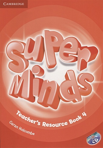 Holcombe G. Super Minds. Teacher s Resourse Book 4 (+CD) williams m super minds teacher s book 4